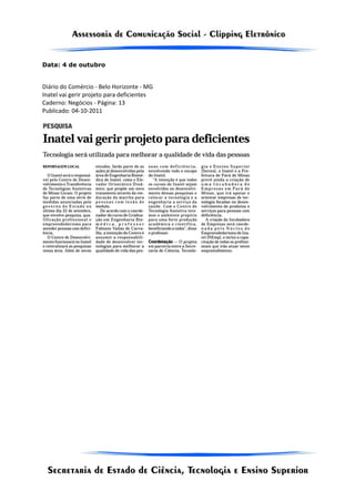 Data: 4 de outubro


Diário do Comércio - Belo Horizonte - MG
Inatel vai gerir projeto para deficientes
Caderno: Negócios - Página: 13
Publicado: 04-10-2011
 