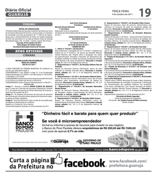 Diário Oficial
 GUARUJÁ
                                                                                                                                               TeRçA-feiRA
                                                                                                                                               4 de outubro de 2011
                                                                                                                                                                                  19
                                                                                         José Carlos Rodriguez                       6 – Requerimento nº 146/2011, do Vereador Válter Suman
                        turismo                                                                Presidente                            Requer do Executivo cópia do processo administrativo que
                                                                    Marcelo Teixeira Mariano              Candido Garcia Alonso      culminou no aumento da tarifa do transporte público do
                    eDiTAL De CONVOCAçÃO                                 1º Secretário                         2º Secretário         Município. Discussão e votação únicas, adiadas (Art. 181, § 2º
A Prefeitura Municipal de Guarujá, Estado de São Paulo, por meio    Registrado no livro competente.                                  do Regimento Interno). Já distribuído.
da Secretaria Municipal de Turismo, convoca todos os membros        Secretaria da Câmara Municipal de Guarujá, em 28 de setembro     7 – Requerimento nº 147/2011, do Vereador Nelsomar
da sociedade civil para participarem da “1ª Oficina de Capaci-      de 2011                                                          Guedes Coutinho
tação para o Desenvolvimento do Plano de Gestão Integrada                              Carlos Antonio de Sousa                       Requer do Executivo e do Dersa – Desenvolvimento Rodoviário
da Orla”, até sexta-feira (7), na sede do Rotary Clube de Guarujá                           Secretário Geral                         S.A., diversas informações acerca da cobrança de pedágio das
(Rua Montenegro, 196 - 5º andar - Centro), a partir das 9 horas.                                                                     bicicletas elétricas, na travessia Guarujá-Santos. Discussão e
                Guarujá, 04 de outubro de 2011                                            31ª Sessão Ordinária                       votação únicas, adiadas (Art. 181, § 2º do Regimento Interno).
                 Silvia Regina de Toledo Cabral                                        em 04 de outubro de 2011                      Já distribuído.
           Secretária Municipal interina de Turismo                                          ORDeM DO DiA                            8 – Requerimento nº 142/2011, do Vereador ituo Sato
                                                                    1 – Ofício nº 743/2011, do executivo                             Requer da Secretaria Estadual da Saúde diversas informações
             Atos oficiAis                                          Veta totalmente o Autógrafo de Lei nº 019/2011, originário do
                                                                    Projeto de Lei nº 035/2011, de autoria do Vereador Marcelo
                                                                                                                                     acerca da quantidade de leitos infantis nas UTI’s da região.
                                                                                                                                     Discussão e votação únicas, adiadas (Art. 181, § 2º do
                        câmara                                      Teixeira Mariano, que “Dispõe sobre a obrigação, nos caixas      Regimento Interno). Já distribuído.
                                                                    de supermercados, mercados e Atacados, de informativos das       9 – Projeto de Resolução nº 011/2011, do Vereador Marcelo
                                                                    entidades sediadas na Cidade de Guarujá, beneficiária da Nota    Squassoni
             RePUBLiCAçÃO POR iNCORReçÃO                            Fiscal Paulista e dá outras providências”. Discussão e votação   Cria Comissão de Assuntos Relevantes para o fim que especifica
                   MeSA DA CÂMARA                                   únicas (Art. 205, § 4º do Regimento Interno).                    e dá outras providências. Discussão e votação únicas, adiadas
                    ATO Nº 077/2011                                 2 – Requerimento nº 139/2011, do Vereador edilson Dias de        (Art. 181, § 2º do Regimento Interno). Já distribuído.
                                                                    Andrade                                                          10 – Projeto de Resolução nº 012/2011, do Vereador José
A MESA DIRETORA DA CÂMARA MUNICIPAL DE GUARUJÁ, no                  Requer do Executivo diversas informações acerca da obra          Carlos Rodriguez
uso de suas atribuições legais, e                                   realizada na Avenida Tancredo Neves. Discussão e votação         Cria Comissão de Assuntos Relevantes para o fim que especifica
CONSIDERANDO o que dispõe o artigo 37, II da Constituição           únicas, adiadas (Art. 181, § 2º do Regimento Interno). Já        e dá outras providências. Discussão e votação únicas, adiadas
Federal, Resoluções nºs 030/91 e Leis Municipais nº 2.875/2001,     distribuído.                                                     (Art. 181, § 2º do Regimento Interno). Já distribuído.
3.195/2005 e 3.731/2009;                                            3 – Requerimento nº 141/2011, do Vereador Gilberto Benzi         11 – Projeto de Lei Complementar nº 004/2011, do Vereador
CONSIDERANDO o disposto nos autos do processo administrativo        Requer do Executivo diversas informações acerca dos serviços     José Carlos Rodriguez
nº 012/2010 e na Ordem de Serviço nº 002/2010.                      realizados pelas empreiteiras terceirizadas da Sabesp no         “Dispõe sobre a Política Municipal de Saúde e Meio Ambiente,
CONSIDERANDO ainda o Processo Administrativo nº 346/2011.           Município. Discussão e votação únicas, adiadas (Art. 181, § 2º   as responsabilidades da sociedade na prevenção e eliminação
                           R E S O L V E:                           do Regimento Interno). Já distribuído.                           das contaminações dos aquíferos freáticos nos cemitérios
Artigo 1º - Nomear a Senhora MARiA eUNiCe De ARAÚJO                 4 – Requerimento nº 143/2011, do Vereador Marinaldo              e dá outras providências”, com Parecer favorável do Relator
para o Cargo em Comissão de Assistente Parlamentar, Símbolo         Nenke Simões                                                     Especial, Vereador Marcelo Teixeira Mariano. 1ª Discussão e
CC-3, do quadro de pessoal da Câmara Municipal de Guarujá, a        Requer do Executivo diversas informações acerca da obra          votação, adiadas (Art. 181, § 1º, “e” do Regimento Interno). Já
partir de 4 de outubro de 2011.                                     de drenagem, esgoto e pavimentação do bairro Morrinhos.          distribuído.
Artigo 2º - As despesas decorrentes da execução do presente         Discussão e votação únicas, adiadas (Art. 181, § 2º do           Departamento Legislativo, em 29 de setembro de 2011.
Ato correrão por conta das verbas próprias do orçamento vigen-      Regimento Interno). Já distribuído.                                                fernando de Matos fagundes
te, afetas ao Poder Legislativo.                                    5 – Requerimento nº 145/2011, do Vereador Válter Suman                           Chefe do Departamento Legislativo
Artigo 3º - Este Ato entrará em vigor na data de sua publicação,    Requer do Executivo diversas informações acerca do                      De Acordo - Dr. Clayton Pessoa de Melo Lourenço
revogadas as disposições em contrário.                              funcionamento do Hospital Santo Amaro. Discussão e votação                                Diretor Jurídico
Registre-se. Cumpra-se. Dê-se ciência.                              únicas, adiadas (Art. 181, § 2º do Regimento Interno). Já
Câmara Municipal de Guarujá, em 28 de setembro de 2011.             distribuído.




     Curta a página                                                                                                                        www.facebook.com/
     da Prefeitura no                                                                                                                      prefeitura.guaruja
 