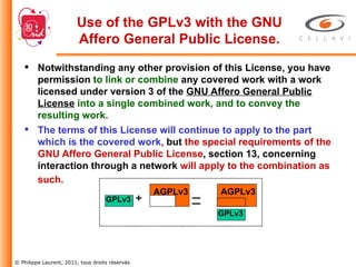 Use of the GPLv3 with the GNU Affero General Public License. Notwithstanding any other provision of this License, you have permission  to link or combine   any covered work with a work licensed under version 3 of the  GNU Affero General Public License   into a single combined work, and to convey the resulting work .  The terms of this License will continue to apply to the part which is the covered work ,  but  the special requirements of the GNU Affero General Public License , section 13, concerning interaction through a network  will apply to the combination as such .   AGPLv3 AGPLv3 GPLv3 GPLv3 