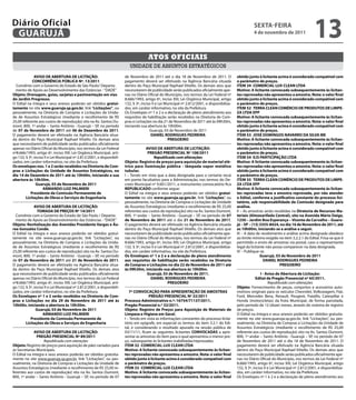 Diário Oficial
 GUARUJÁ
                                                                                                                                                         sextA-feiRA
                                                                                                                                                         4 de novembro de 2011
                                                                                                                                                                                                13
                                                                                       Atos oficiAis
                                                                           unidade de assuntos estratégicos
              AViso De ABeRtURA De LiCitAção:                           de Novembro de 2011 até o dia 18 de Novembro de 2011. O                obtido junto à licitante acima é considerado compatível com
            ConCoRRÊnCiA púBLiCA nº. 13/2011                            pagamento deverá ser efetivado na Agência Bancária situada             o parâmetro de preços.
  Convênio com o Governo do Estado de São Paulo/ Departa-               dentro do Paço Municipal Raphael Vitiello. Os demais atos que          item 34 ComeRCiAL LUx CLeAn LtDA
  mento de Apoio ao Desenvolvimento das Estâncias - “DADE”              necessitarem de publicidade serão publicados oficialmente ape-         motivo: A licitante convocada subsequentemente às licitan-
objeto: Drenagem, guias, sarjetas e pavimentação em vias                nas no Diário Oficial do Município, nos termos da Lei Federal nº       tes reprovadas não apresentou a amostra. nota: o valor final
do Jardim progresso.                                                    8.666/1993, artigo 6º, inciso XIII; Lei Orgânica Municipal, artigo     obtido junto à licitante acima é considerado compatível com
O Edital na íntegra e seus anexos poderão ser obtidos gratui-           132, § 3º, inciso II e Lei Municipal nº 2.812/2001, e disponibiliza-   o parâmetro de preços.
tamente no site www.guaruja.sp.gov.br, link “Licitações”, ou            dos, em caráter informativo, no site da Prefeitura.                    item 52 teRRA CLeAn ComÉRCio De pRoDUtos De Limpe-
pessoalmente, na Diretoria de Compras e Licitações da Unida-            Os Envelopes nº 1 e 2 e a declaração de pleno atendimento aos          ZA LtDA epp
de de Assuntos Estratégicos (mediante o recolhimento de R$              requisitos de habilitação serão recebidos na Diretoria de Com-         motivo: A licitante convocada subsequentemente às licitan-
25,00 referente aos custos de reprodução) sito na Av. Santos Du-        pras e Licitações no dia 21 de Novembro de 2011 até às 09h30m,         tes reprovadas não apresentou a amostra. nota: o valor final
mont, 800, 1º andar – Santo Antônio - Guarujá – SP, no período          iniciando sua abertura às 10h00m.                                      obtido junto à licitante acima é considerado compatível com
de 07 de novembro de 2011 até 06 de Dezembro de 2011.                                   Guarujá, 03 de Novembro de 2011                        o parâmetro de preços.
O pagamento deverá ser efetivado na Agência Bancária situa-                              DAnieL RoDRiGUes peDReiRA                             item 53 JosÉ DominGos nAVARRo DA siLVA me
da dentro do Paço Municipal Raphael Vitiello. Os demais atos                                        pReGoeiRo                                  motivo: A licitante convocada subsequentemente às licitan-
que necessitarem de publicidade serão publicados oficialmente                                                                                  tes reprovadas não apresentou a amostra. nota: o valor final
apenas no Diário Oficial do Município, nos termos da Lei Federal                      AViso De ABeRtURA De LiCitAção:                          obtido junto à licitante acima é considerado compatível com
nº8.666/1993, artigo 6º, inciso XIII; Lei Orgânica Municipal, arti-                    pReGão pResenCiAL nº 108/2011                           o parâmetro de preços.
go 132, § 3º, inciso II e Lei Municipal nº 2.812/2001, e disponibili-                       Republicado com alterações                         item 54 eJs pARtiCipAção LtDA
zados, em caráter informativo, no site da Prefeitura.                   objeto: Registro de preços para aquisição de material elé-             motivo: A licitante convocada subsequentemente às licitan-
os envelopes nos. 1 e 2 serão recebidos na Diretoria de Com-            trico para iluminação pública - lâmpada vapor metálico                 tes reprovadas não apresentou a amostra. nota: o valor final
pras e Licitações da Unidade de Assuntos estratégicos, no               tubular.                                                               obtido junto à licitante acima é considerado compatível com
dia 14 de Dezembro de 2011 até às 10h00n, iniciando a sua               I – Tendo em vista que a data designada para o certame recai           o parâmetro de preços.
abertura às 10h30m.                                                     em ponto facultativo para a Administração, nos termos do De-           item 55 teRRA CLeAn ComÉRCio De pRoDUtos De Limpe-
               Guarujá, 03 de novembro de 2011                          creto Municipal nº 9.601/2011, o instrumento convocatório fica         ZA LtDA epp
                    ARmAnDo LUiZ pALmieRi                               RepUBLiCADo conforme segue:                                            motivo: A licitante convocada subsequentemente às licitan-
           presidente da Comissão permanente de                         O Edital na íntegra e seus anexos poderão ser obtidos gratui-          tes reprovadas teve a amostra reprovada, por não atender
        Licitações de obras e serviços de engenharia                    tamente no site www.guaruja.sp.gov.br, link “Licitações”, ou           o edital, conforme a justificativa constante do processo lici-
                                                                        pessoalmente, na Diretoria de Compras e Licitações da Unidade          tatório, sob responsabilidade da Comissão designada para
              AViso De ABeRtURA De LiCitAção:                           de Assuntos Estratégicos (mediante o recolhimento de R$ 25,00          análise.
                tomADA De pReços nº 14/2011                             referentes aos custos de reprodução) sito na Av. Santos Dumont,        II – As amostras serão recebidas na Diretoria de Recursos ma-
  Convênio com o Governo do Estado de São Paulo / Departa-              800, 1º andar – Santo Antônio - Guarujá – SP, no período de 07         teriais (Almoxarifado Central), sito na Avenida mário Daige,
  mento de Apoio ao Desenvolvimento das Estâncias - “DADE”              de novembro de 2011 até o dia 21 de novembro de 2011.                  1250 – Jardim Boa esperança – Vicente de Carvalho – Guaru-
objeto: Revitalização das Avenidas presidente Vargas e Áu-              O pagamento deverá ser efetivado na Agência Bancária situada           já – sp – (13) 3355-8424, no dia 16 de novembro de 2011, até
rea Gonzalez Conde.                                                     dentro do Paço Municipal Raphael Vitiello. Os demais atos que          as 10h00m, iniciando-se a análise a seguir.
O Edital na íntegra e seus anexos poderão ser obtidos gratui-           necessitarem de publicidade serão publicados oficialmente ape-         III – A data de recebimento e análise acima designada obedece
tamente no site www.guaruja.sp.gov.br, link “Licitações”, ou            nas no Diário Oficial do Município, nos termos da Lei Federal nº       ao limite mínimo exigido no item 3.2.2.1 do Edital. Frisa-se que é
pessoalmente, na Diretoria de Compras e Licitações da Unida-            8.666/1993, artigo 6º, inciso XIII; Lei Orgânica Municipal, artigo     permitido o envio de amostras via postal, caso o representante
de de Assuntos Estratégicos (mediante o recolhimento de R$              132, § 3º, inciso II e Lei Municipal nº 2.812/2001, e disponibiliza-   legal da licitante não possa comparecer na data designada.
25,00 referente aos custos de reprodução) sito na Av. Santos Du-        dos, em caráter informativo, no site da Prefeitura.                    IV – Publique-se.
mont, 800, 1º andar – Santo Antônio - Guarujá – SP, no período          os envelopes nº 1 e 2 e a declaração de pleno atendimento                             Guarujá, 03 de novembro de 2011
de 07 de novembro de 2011 até 21 de novembro de 2011.                   aos requisitos de habilitação serão recebidos na Diretoria                              DAnieL RoDRiGUes peDReiRA
O pagamento deverá ser efetivado na Agência Bancária situa-             de Compras e Licitações no dia 22 de novembro de 2011 até                                         pReGoeiRo
da dentro do Paço Municipal Raphael Vitiello. Os demais atos            às 09h30m, iniciando sua abertura às 10h00m.
que necessitarem de publicidade serão publicados oficialmente                          Guarujá, 03 de novembro de 2011.                                        i - Aviso de Abertura de Licitação:
apenas no Diário Oficial do Município, nos termos da Lei Federal                         DAnieL RoDRiGUes peDReiRA                                          edital de pregão presencial nº 65/2011.
nº8.666/1993, artigo 6º, inciso XIII; Lei Orgânica Municipal, arti-                                 pReGoeiRo                                                       Republicado com alterações
go 132, § 3º, inciso II e Lei Municipal nº 2.812/2001, e disponibili-                                                                          objeto: Fornecimento de peças, conjuntos e acessórios auto-
zados, em caráter informativo, no site da Prefeitura.                      7ª ConVoCAção pARA ApResentAção De AmostRAs                         motivos originais para os veículos Chevrolet, Volkswagem, Fiat,
os envelopes nº 1 e 2 serão recebidos na Diretoria de Com-                             pReGão pResenCiAL nº 32/2011                            Ford, Mercedes Benz, Renault, Peugeot, Fiatallis, Caterpillar e
pras e Licitações no dia 29 de novembro de 2011 até às                  processo Administrativo n.º: 16754/71137/2011.                         Honda (motocicletas) da frota Municipal, de forma parcelada,
10h00n, iniciando a abertura às 10h30m.                                 pregão presencial n.º 32/2011.                                         pelo período de 12 (doze) meses, através do sistema de registro
               Guarujá, 03 de novembro de 2011                          objeto: Registro de preços para Aquisição de materiais de              de preços.
                    ARmAnDo LUiZ pALmieRi                               Limpeza e Higiene em Geral.                                            O Edital na íntegra e seus anexos poderão ser obtidos gratuita-
           presidente da Comissão permanente de                         I – Tendo em vista as informações constantes do processo licita-       mente no site www.guaruja.sp.gov.br, link “Licitações”, ou pes-
        Licitações de obras e serviços de engenharia                    tório em epígrafe, em especial os termos do item 3.2.1 do Edi-         soalmente, na Diretoria de Compras e Licitações da Unidade de
                                                                        tal, e considerando o resultado apurado na sessão pública de           Assuntos Estratégicos (mediante o recolhimento de R$ 25,00
             AViso De ABeRtURA De LiCitAção:                            03/11/11, ficam as seguintes licitantes ConVoCADAs a apre-             referente aos custos de reprodução) sito na Av. Santos Dumont,
               pReGão pResenCiAL nº 89/2011                             sentar as amostras do item para o qual apresentou o menor pre-         800, 1º andar – Santo Antônio - Guarujá – SP, no período de 07
                   Republicado com aterações                            ço, subsequente às licitantes inabilitadas/reprovadas:                 de Novembro de 2011 até o dia 18 de Novembro de 2011. O
objeto: Registro de preços para aquisição de pães variados para         item 32 ComeRCiAL LUx CLeAn LtDA                                       pagamento deverá ser efetivado na Agência Bancária situada
as Secretarias Municipais.                                              motivo: A licitante convocada subsequentemente às licitan-             dentro do Paço Municipal Raphael Vitiello. Os demais atos que
O Edital na íntegra e seus anexos poderão ser obtidos gratuita-         tes reprovadas não apresentou a amostra. nota: o valor final           necessitarem de publicidade serão publicados oficialmente ape-
mente no site www.guaruja.sp.gov.br, link “Licitações”, ou pes-         obtido junto à licitante acima é considerado compatível com            nas no Diário Oficial do Município, nos termos da Lei Federal nº
soalmente, na Diretoria de Compras e Licitações da Unidade de           o parâmetro de preços.                                                 8.666/1993, artigo 6º, inciso XIII; Lei Orgânica Municipal, artigo
Assuntos Estratégicos (mediante o recolhimento de R$ 25,00 re-          item 33 ComeRCiAL LUx CLeAn LtDA                                       132, § 3º, inciso II e Lei Municipal nº 2.812/2001, e disponibiliza-
ferentes aos custos de reprodução) sito na Av. Santos Dumont,           motivo: A licitante convocada subsequentemente às licitan-             dos, em caráter informativo, no site da Prefeitura.
800, 1º andar – Santo Antônio - Guarujá – SP, no período de 07          tes reprovadas não apresentou a amostra. nota: o valor final           Os Envelopes nº 1 e 2 e a declaração de pleno atendimento aos
 