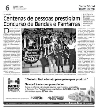 6              sextA-feiRA
                  4 de novembro de 2011
                                                                                                                                                                                 Diário Oficial
                                                                                                                                                                                  GUARUJÁ
5ª edição                                                                                                                                                                                 A fanfarra da
                                                                                                                                                                                          Escola Estadual

Centenas de pessoas prestigiam                                                                                                                                                            Professor
                                                                                                                                                                                          Walter Scheppis
                                                                                                                                                                                          venceu duas

Concurso de Bandas e Fanfarras                                                                                                                                                            modalidades
                                                                                                                                                                                          principais



D
             urante todo o dia                                                                                                                                                  xilofone e lira, a tricampeã
                                     Raimundo Nogueira




             do último domingo                                                                                                                                                  Escola Estadual Walter Schep-
             (30), no Ginásio Ma-                                                                                                                                               pis venceu nas duas categorias:
             rivaldo Fernandes                                                                                                                                                  Banda de Percussão (Categoria
(Guaibê), centenas de pessoas                                                                                                                                                   Juvenil) e Banda de Percussão
prestigiaram o 5º Concurso de                                                                                                                                                   (Categoria Livre) e ainda se
Bandas e Fanfarras. O evento                                                                                                                                                    classificou com o 3° lugar, em
é promovido pela Associação                                                                                                                                                     Corpo Coreográfico.
de Bandas e Fanfarras da Mata                                                                                                                                                       A escola que tem como proje-
Atlântica (Abafama), com apoio                                                                                                                                                  to social oferecer uma oportuni-
da Prefeitura, por meio da Se-                                                                                                                                                  dade cultural a pessoas carentes,
cretaria de Cultura e Esporte e                                                                                                                                                 existe há quase 50 anos. Já a
Lazer.                                                                                                                                                                          banda foi formada em 2006.
    O evento contou com 12 ins-                                                                                                                                                     O professor Valdir Teixeira
critos, entre bandas e fanfarras.                                                                                                                                               de Mello acredita que tal reco-
As apresentações foram divididas                                                                                                                                                nhecimento é resultado de muito
em duas modalidades principais,                                                                                                                                                 trabalho. “Tudo isso é fruto de
Juvenil e Livre, sendo distribu-                                                                                                                                                um árduo trabalho que temos
ídas entre as categorias: Corpo                                                                                                                                                 desempenhado. É com muita
Coreográfico, Balisa e Balisador,                                                                                                                                               alegria que os recebemos”, co-
Mór, Banda de Percussão, Musi-                                                                                                                                                  memorou.
cal e Marcial.                                                                                                                                                                      Como melhor balisa, a ven-
    O presidente da Abafama,                                                                                                                                                    cedora foi a Banda Visconde de
Antônio Celso, não escondeu a                                                                                                                                                   Cairu. Na modalidade “Mór”,
alegria em ver a vibração do pú-                                                                                                                                                venceu a E.E. Marcílio Dias e
blico ao presenciar os espetáculos                                                                                                                                              no Corpo Coreográfico – Juvenil,
apresentados. “Temos como                                                                                                                                                       quem faturou foi a E.E. Pastor
objetivo despertar o interesse                                                                                                                                                  Jaconias Leite da Silva, seguida
pela arte musical. Fico muito                                                                                                                                                   da E.E. Marechal de Ar Eduar-
feliz em ver a formação de novos                                                                                                                                                do Gomes e E.E. Prof. Walter
núcleos”, explicou.                                                                                                                                                             Scheppis. Todos os regentes e
    Com 100 integrantes e ins-                                                                                                                                                  coreógrafos receberam troféus
trumentos diferenciados, como                            O concurso teve 12 inscritos entre bandas e fanfarras; a Escola Walter Scheppis venceu as duas categorias principais   pela participação.
 
