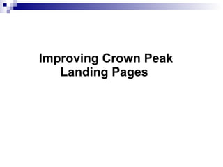 Improving Crown Peak Landing Pages  