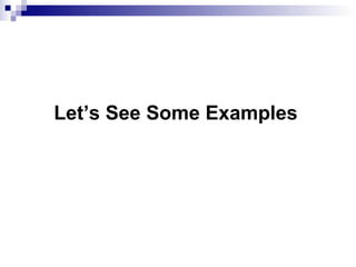 Let’s See Some Examples 