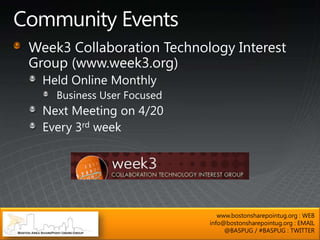 www.bostonsharepointug.org : WEB
info@bostonsharepointug.org : EMAIL
     @BASPUG / #BASPUG : TWITTER
 