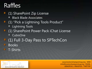www.bostonsharepointug.org : WEB
info@bostonsharepointug.org : EMAIL
     @BASPUG / #BASPUG : TWITTER
 