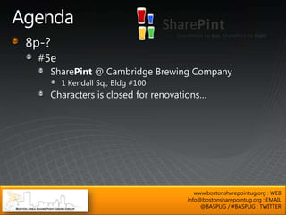 www.bostonsharepointug.org : WEB
info@bostonsharepointug.org : EMAIL
     @BASPUG / #BASPUG : TWITTER
 