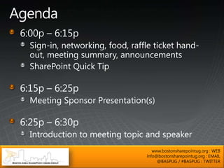 www.bostonsharepointug.org : WEB
info@bostonsharepointug.org : EMAIL
     @BASPUG / #BASPUG : TWITTER
 