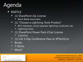 www.bostonsharepointug.org : WEB
info@bostonsharepointug.org : EMAIL
     @BASPUG / #BASPUG : TWITTER
 