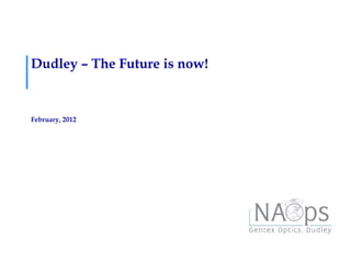 Dudley – The Future is now!


February, 2012
 