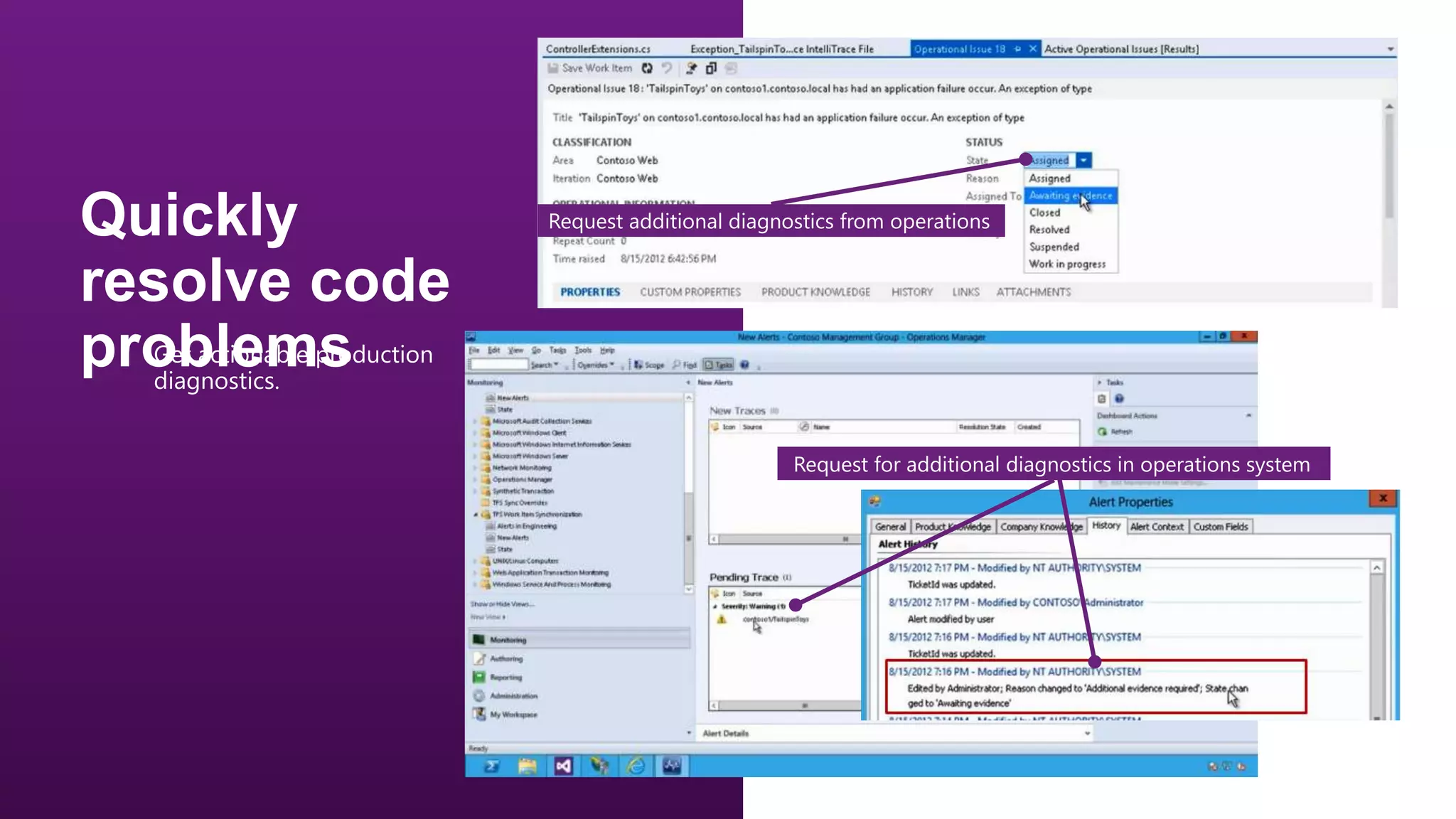 Request additional diagnostics from operations

•

Get actionable production
diagnostics.
Request for additional diagnostics in operations system

 