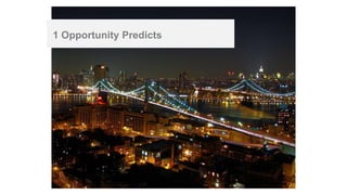 1 Opportunity Predicts 
 