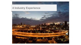 4 Industry Experience 
 