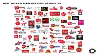 WHAT DOES RICHARD BRANSON SPEND HIS MONEY ON? 
 