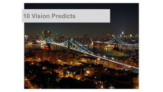 10 Vision Predicts 
 