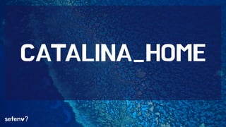 CATALINA_HOME 
setenv? 
 