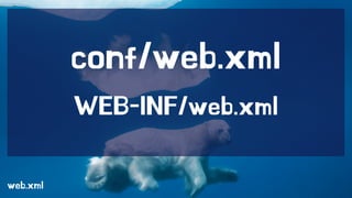 web.xml 
conf/web.xml 
WEB-INF/web.xml 
 