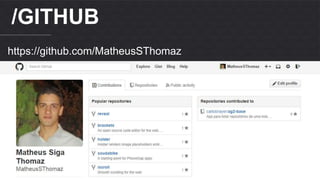 Matheus S. Thomaz 
Front-end Developer 
/GITHUB 
https://github.com/MatheusSThomaz 
 