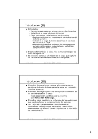 2
M.A.V.S. nov-10 Dpto. Informática – ETSII – U. Valladolid 3
Introducción (II)
 Dificultades
 Manejar cargas reales con...