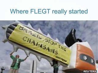 Where FLEGT really started 
 