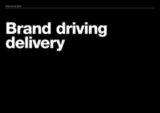 Brand driving
delivery
 