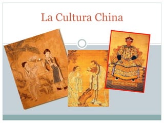 La Cultura China
 