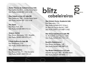 blitzcabeleireiros
Atelier Técnico de Cabeleireirossc Ltda
Rua Califórnia, 814 - Jardim Dona Sinhá
São Paulo, 04566-061 525 m NE
Cleo Cabelo e Arte S/C Ltda ME
Rua Califórnia, 785 - Jardim Dona Sinhá
São Paulo, 04566-061 522 m NE
Via Appia
Rua Nova York, 435
São Paulo, 04560-000 512 m L
Jacques Janine
Rua Álvaro Rodrigues, 153 - Brooklin
São Paulo, 04582-000 874 m S
E Toile Coiffure Sc Ltda ME
Rua Pensilvânia, 310
São Paulo, 04564-000 616 m L
Ships Cabelereiros
Rua Pascoal Pais, 71 - Vila Cordeiro
São Paulo, 04581-060 735 m S
Star Esthetic Center Academia Ltda
Rua Nebraska, 174
São Paulo, 04560-010 1.0 km L
Av. Eng Luiz Carlos Berrini, 1207
São Paulo, 04571-010 887 m NO
Hair Show Cabeleireiros Ltda ME
Av. Pe Antônio José Santos, 1406
São Paulo, 04563-004 755 m N
Brooklin Cabeleireiros
Rua Álvaro Rodrigues, 140
São Paulo, 04582-000 887 m S
Top Model Cabeleireiros S/C Ltda
Avenida Portugal, 282 - Brooklin Novo
São Paulo, 04559-000 898 m L
 