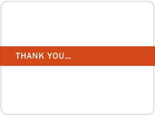 THANK YOU…
 