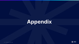 39 | © Copyright 2023 Zilliz
39 | © Copyright 9/25/23 Zilliz
39
Appendix
 