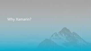 Why Xamarin?
 