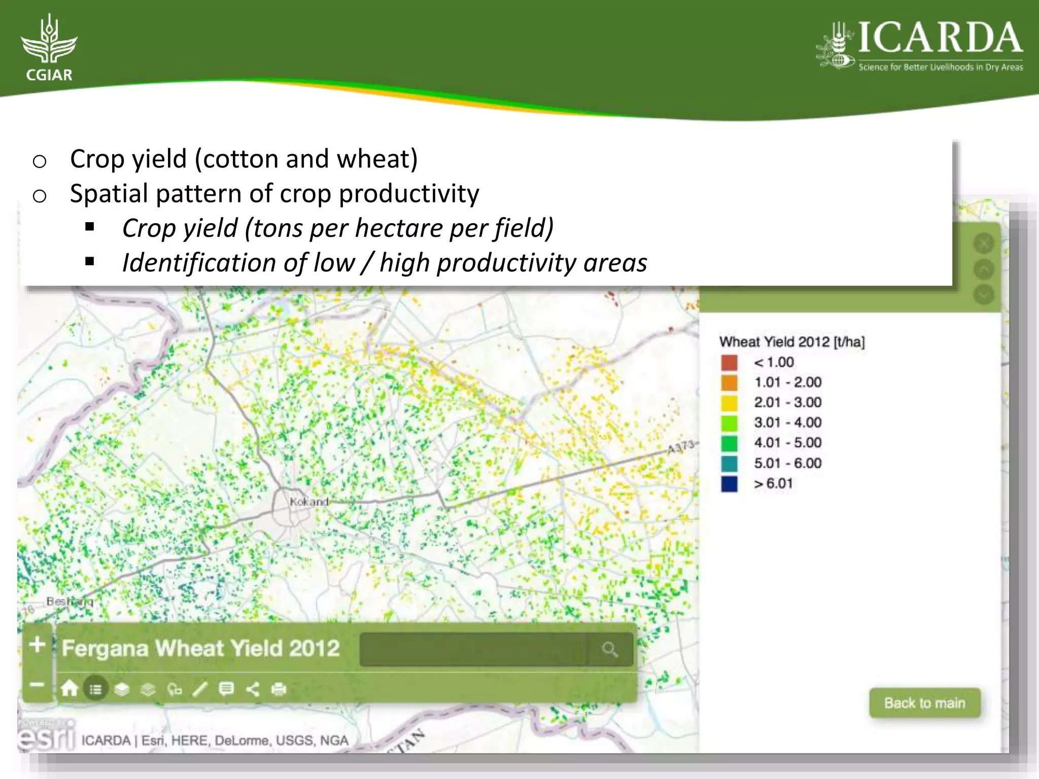 o Crop yield (cotton and wheat)
o Spatial pattern of crop productivity
 Crop yield (tons per hectare per field)
 Identification of low / high productivity areas
 