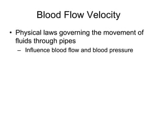 Blood Flow VelocityPhysical laws governing the movement of fluids through pipesInfluence blood flow and blood pressure