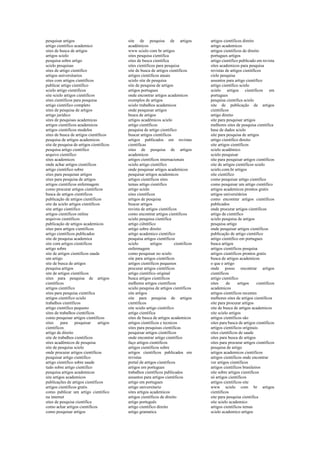 pesquisar artigos
artigo cientifico academico
sites de busca de artigos
artigos scielo
pesquisa sobre artigo
scielo pesquisas
sites de artigo cientifico
artigos universitarios
sites com artigos cientificos
publicar artigo cientifico
scielo artigo cientificos
site scielo artigos cientificos
sites científicos para pesquisa
artigo cientifico completo
sites de pesquisa de artigos
artigo jurídico
sites de pesquisas academicas
artigos cientificos academicos
artigos cientificos modelos
sites de busca de artigos científicos
pesquisa de artigos academicos
site de pesquisa de artigos cientificos
pesquisa artigo cientifico
arquivo cientifico
sites academicos
onde achar artigos cientificos
artigo cientifico sobre
sites para pesquisar artigos
sites para pesquisa de artigos
artigos cientificos enfermagem
como procurar artigos cientificos
busca de artigos cientificos
publicação de artigos científicos
site da scielo artigos cientificos
site artigo cientifico
artigos cientificos online
arquivos cientificos
publicação de artigos academicos
sites para artigos cientificos
artigo cientificos publicados
site de pesquisa academica
site com artigos cientificos
artigo sobre
site de artigos cientificos saude
um artigo
site de busca de artigos
pesquisa artigos
site de artigos científicos
sites para pesquisa de artigos
científicos
artigos científico
sites para pesquisa cientifica
artigos cientifico scielo
trabalhos científicos
artigo cientifico pequeno
sites de trabalhos cientificos
como pesquisar artigos cientificos
sites para pesquisar artigos
cientificos
artigo de direito
site de trabalhos cientificos
sites acadêmicos de pesquisa
site de pesquisa scielo
onde procurar artigos científicos
pesquisar artigo cientifico
artigo cientifico sobre saude
tudo sobre artigo cientifico
pesquisa artigos academicos
site artigos academicos
publicações de artigos cientificos
artigos cientificos gratis
como publicar um artigo cientifico
na internet
sites de pesquisa científica
como achar artigos cientificos
como pesquisar artigos
site de pesquisa de artigos
acadêmicos
www scielo com br artigos
sites pesquisa cientifica
sites de busca cientifica
sites cientificos para pesquisa
site de busca de artigos cientificos
artigos cientificos atuais
scielo site de pesquisa
site de pesquisa de artigos
artigos portugues
onde encontrar artigos academicos
exemplos de artigos
scielo trabalhos academicos
onde pesquisar artigos
busca de artigos
artigos acadêmicos scielo
artigo científicos
pesquisa de artigo cientifico
buscar artigos cientificos
artigos publicados em revistas
cientificas
sites de pesquisa de artigos
academicos
artigos cientificos internacionais
scielo artigo científico
onde pesquisar artigos academicos
pesquisar artigos academicos
artigos cientificos sites
temas artigo cientifico
artigo scielo
sites científicos
artigos de pesquisa
buscar artigos
revista de artigos cientificos
como encontrar artigos cientificos
scielo pesquisa cientifica
artigo ciêntífico
artigo sobre direito
artigo academico cientifico
pesquisa artigos científicos
scielo artigos cientificos
enfermagem
como pesquisar no scielo
site para artigos cientificos
artigos cientificos pequenos
procurar artigos científicos
artigo cientifico original
busca artigos cientificos
melhores artigos cientificos
scielo pesquisa de artigos cientificos
site artigos
site para pesquisa de artigos
cientificos
site scielo artigo cientifico
artigo cientifica
sites de busca de artigos academicos
artigos cientificos e tecnicos
sites para pesquisas cientificas
pesquisar artigos científicos
onde encontrar artigo cientifico
faço artigos cientificos
artigos cientificos sobre
artigos cientificos publicados em
revistas
portal de artigos cientificos
artigos em portugues
trabalhos científicos publicados
assuntos para artigos cientificos
artigo em portugues
artigo universitario
sites artigos academicos
artigos científicos de direito
artigo português
artigo cientifico direito
artigo gramatica
artigos científicos direito
artigo academicos
artigos cientificos de direito
portugues artigos
artigo cientifico publicado em revista
sites academicos para pesquisa
revistas de artigos cientificos
cielo pesquisa
assuntos para artigo cientifico
artigo científico scielo
scielo artigos cientificos em
portugues
pesquisa cientifica scielo
site de publicação de artigos
cientificos
artigo direito
site para pesquisar artigos
melhores sites de pesquisa cientifica
base de dados scielo
site para pesquisa de artigos
artigo científico direito
site artigos científicos
scielo acadêmico
scielo pesquisar
site para pesquisar artigos cientificos
site de artigos cientificos scielo
scielo.com.br artigos
site científico
como pesquisar artigo cientifico
como pesquisar um artigo cientifico
artigos academicos prontos gratis
artigos universitários
como encontrar artigos cientificos
publicados
onde procurar artigos cientificos
artigo de cientifico
scielo pesquisa de artigos
pesquisa artigo
onde pesquisar artigos científicos
publicação de artigo cientifico
artigo cientifico em portugues
busca artigos
artigos cientificos pesquisa
artigos cientificos prontos gratis
busca de artigos academicos
o que e artigo
onde posso encontrar artigos
cientificos
artigo cientifíco
sites de artigos cientificos
academicos
artigos cientificos recentes
melhores sites de artigos cientificos
site para procurar artigos
site de busca de artigos academicos
site scielo artigos
artigos científicos são
sites para busca de artigos científicos
artigos cientificos originais
sites cientificos de saude
sites para busca de artigos
sites para procurar artigos cientificos
pesquisa de artigo
artigos academicos cientificos
artigos cientificos onde encontrar
ver artigos cientificos
artigos cientificos brasileiros
site sobre artigos cientificos
só artigos cientificos
artigos cientificos site
www scielo com br artigos
cientificos
site para pesquisa cientifica
site scielo academico
artigos cientificos temas
scielo academico artigos
 