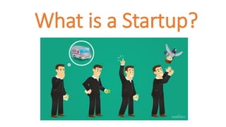What is a Startup?
 