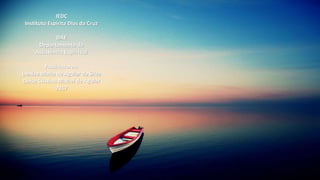 IEDC
Instituto Espírita Dias da Cruz
DAE
Departamento de
Assistência Espiritual
Facilitadores:
Denise Maria de Aguiar da Silva
Deise Cristina Maciel de Aguiar
2017
 