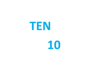 TEN
10
 
