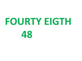 FOURTY EIGTH
48
 