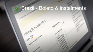 Brazil - Boleto & instalments
 