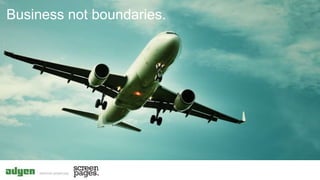 Business not boundaries.
 