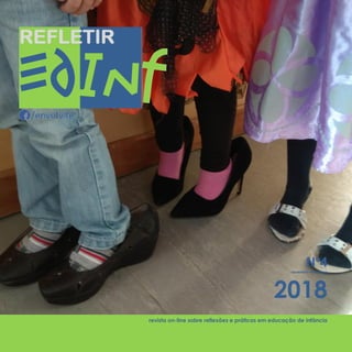 Nº4novembro-dezembro
2018
revista on-line sobre reflexões e práticas em educação de infância
 