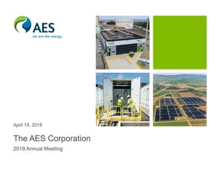 April 19, 2018
The AES Corporation
2018 Annual Meeting
 