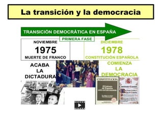La transición y la democracia
 
