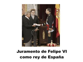 Juramento de Felipe VI
como rey de España
 
