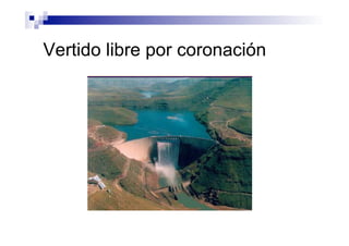 Vertido libre por coronación
 