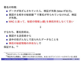 :
(false )
12
MAC (= )
⇓
13
12
13
Jun Kurihara (Zettant Inc./U-Hyogo) E2E Security with JS 04 January 26, 2020 29 / 69
 