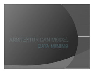 APPLIED DATABASE III - Slide Arsitektur Data Mining