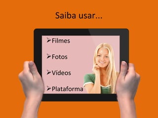 Filmes
Fotos
Vídeos
Plataforma
Saiba usar...
 