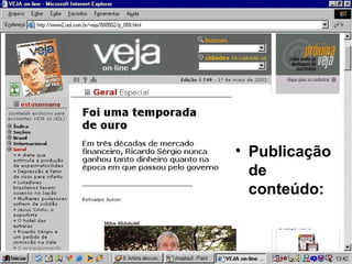 • Publicação
de
conteúdo:
 