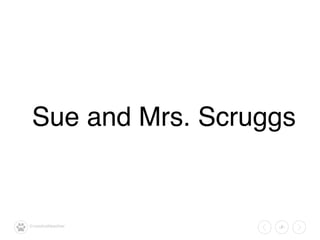 ‹#›@coolcatteacher
Sue and Mrs. Scruggs
 