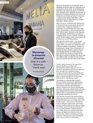 Otra de las prevenciones es la separación de los
huéspedes por plantas según las características de
sus estancias; de este modo, las 90 habitaciones
destinadas a los viajeros que pasan la cuarentena
están separadas de los tripulantes de aeronaves, los
ejecutivos de empresas extranjeras que viven en la
instalación y los turistas que vienen a vacacionar
—quienes ocupan plantas específicas—: «Así
garantizamos que no exista interacción ninguna
entre ellos», afirmó el director.
«Algo a lo que le conferimos gran significación
es al hecho de que nuestro equipo de atención
al cliente llama a todos los huéspedes en
aislamiento con periodicidad para saber cómo
están, qué necesitan, si tienen preocupaciones,
para nosotros poder interactuar y dar respuesta
a sus demandas»; añadió Elorza que todos los
huéspedes tienen acceso a Internet ilimitado, lo
que les facilita trabajar y estar comunicados todo
el tiempo con sus familias y amigos.
«Otra parte de nuestro equipo —que, aunque
técnicamente no lo es, así lo consideramos— es el
equipo médico, que visita a los clientes dos veces
al día para tomarles la temperatura, chequear su
estado general, indagar cómo se encuentran y si
requieren de alguna atención especial. Estamos
muy orgullosos de ellos. Yo siempre digo que,
ahora, quienes que mandan en el hotel son las
batas bancas; porque la prioridad tiene que ser que
nos cuidemos todos, que falta nos hace. Esto se
pasa, pero tenemos que estar todos y estar sanos».
Another safety measure is the separation
of guests by floor according to the
characteristics of their stay; thus, the 90
rooms for quarantine travelers are separated
from aircraft crew members, foreign
company executives living in the facility and
vacationers who occupy specific floors: «This
way we ensure that there is no interaction
between them», the Manager said.
«Something we constantly keep in mind is
that our customer service team calls all guests
in isolation on a regular basis to find out how
they're doing, what they need, if they have
concerns, so that we can interact and solve their
demands»; Elorza also pointed out that all guests
have unlimited Internet access, which makes it
easier for them to work and be in contact with
their families and friends at all times.
«We also like to speak of the medical staff as
if they were also part of out team —although
technically they're not, we consider them to be
family as well—. They visit our clients twice
a day to take their temperature, check their
general condition, find out how they are doing
and if they require any special attention. We
are very proud of them. I always say that,
now, white robes are in charge of the hotel;
because the highest priority is to take care
of each other, which is something extremely
important. This situation will eventually get
better, but we all have to be healthy».
reportaje
22 Bienvenidos A B R I L 2 0 2 1 A P R I L
 
