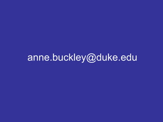 anne.buckley@duke.edu
 